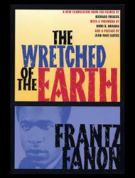 "The Wretched of the Earth" is written in purple, black, and red on a pastel yellow background in all caps. "Frantz Fanon" is written underneath in black, all caps, on a purple background alongside a photo of Frantz Fanon's face.